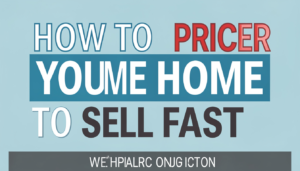 How to Price Your Home to Sell Fast